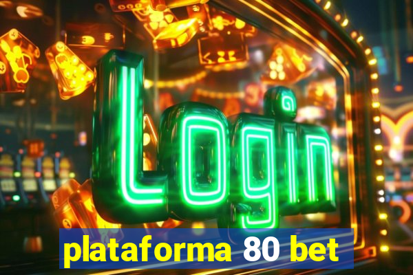 plataforma 80 bet